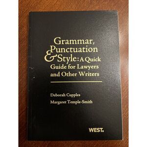 Grammar, Punctuation & Style : A Quick Guide for Lawyers and Other Writers, P...